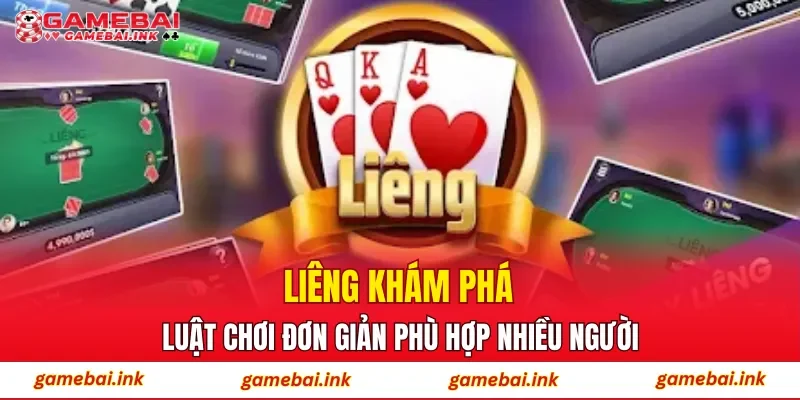 Liêng – Khám Phá Luật Chơi Đơn Giản Phù Hợp Nhiều Người 1 Liêng