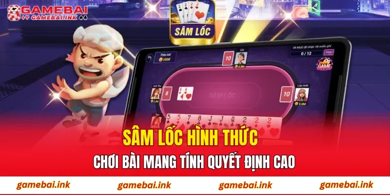 Sâm Lốc – Hình Thức Chơi Bài Mang Tính Quyết Định Cao 1 Sâm Lốc